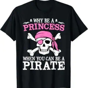 Why be a Princess When you Can be a Pirate