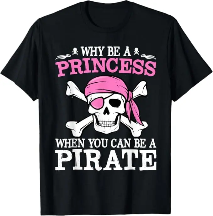 Why be a Princess When you Can be a Pirate