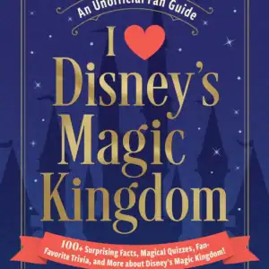 I Love Disney’s Magic Kingdom