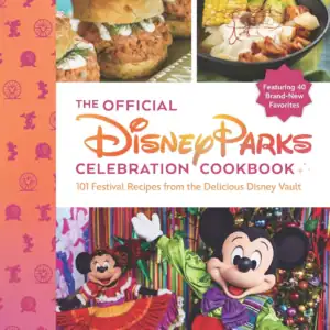 Official Disney Parks Celebration Cookbook